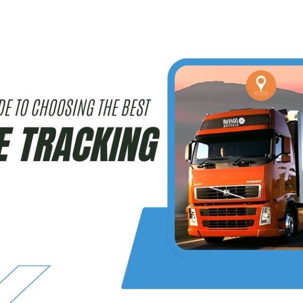 A Complete Guide to Choosing the Best Vehicle Tracking System