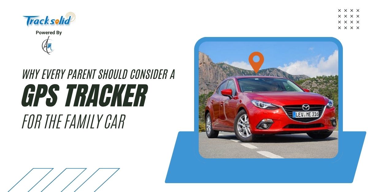 Why Every Parent Should Consider a GPS Tracker for the Family Car