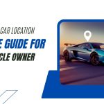 How to Trace Car Location A Simple Guide for Every Vehicle Owner