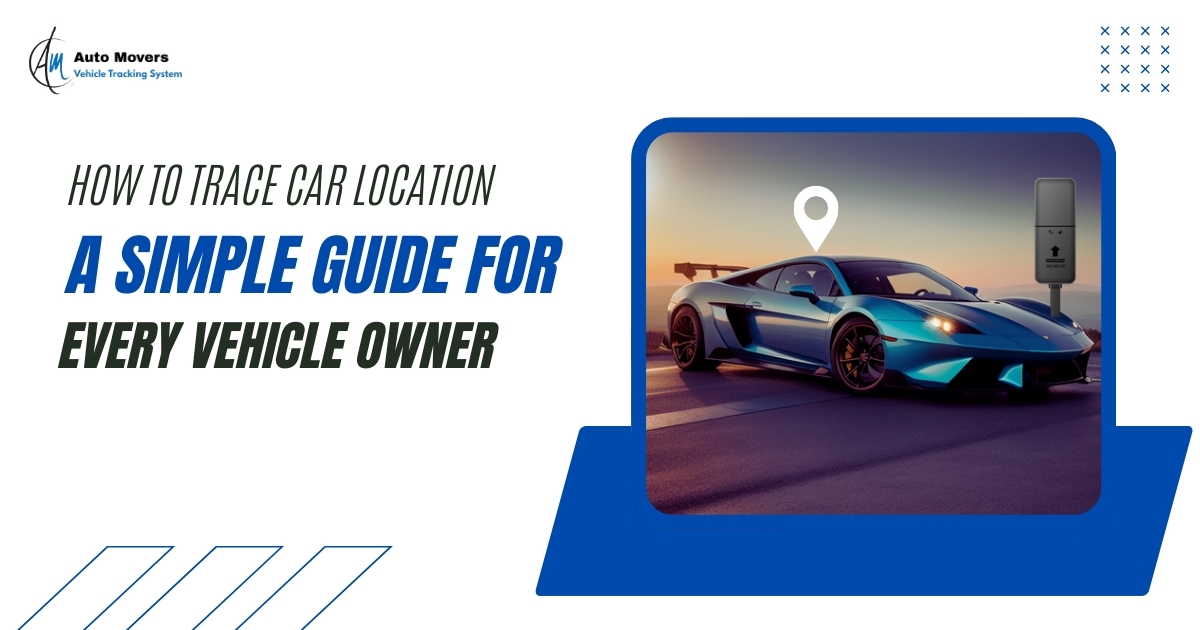 How to Trace Car Location A Simple Guide for Every Vehicle Owner