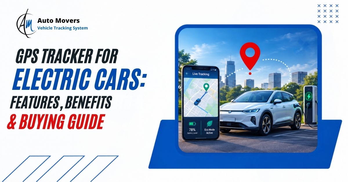 GPS Tracker for Electric vehicle Features, Benefits & Buying Guide